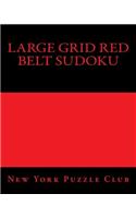 Large Grid Red Belt Sudoku: Sudoku Puzzles From The Archives of The New York Puzzle Club