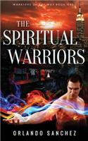 The Spiritual Warriors: Warriors of the Way Book 1(1 Warriors of the Way)