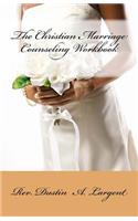 The Christian Marriage Counseling Workbook