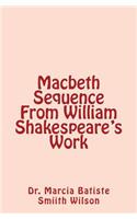 Macbeth Sequence From William Shakespeare's Work