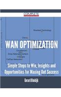 WAN Optimization - Simple Steps to Win, Insights and Opportunities for Maxing Out Success