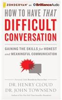 How to Have That Difficult Conversation