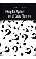 Taking the Mystery Out of Estate Planning