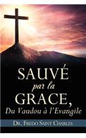 Sauvé par la grace,: Du Vaudou a l'Evangile(Spanish)
