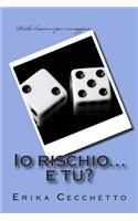 Io rischio... e tu?