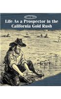 Life as a Prospector in the California Gold Rush