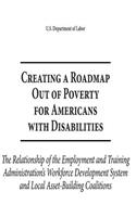 Creating a Roadmap out of Poverty for Americans with Disabilities: The Relationship of the Employment and Training Administration's Workforce Development System and Local Asset-Building Coalitions