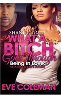 What A Bitch Goes Through Being in Love