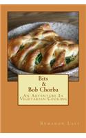 Bits and Bob Chorba: An Adventure in Vegetarian Cooking(English)