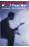 Conversation With A Dead Man