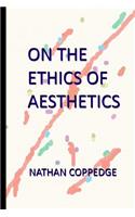 On the Ethics of Aesthetics