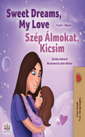 Sweet Dreams, My Love (English Hungarian Bilingual Book for Kids)