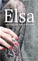 Elsa, una ragazza, senza scrupoli