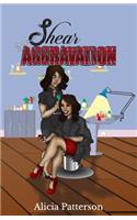 Shear Aggravation