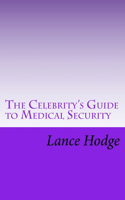 The Celebrity's Guide to Medical Security
