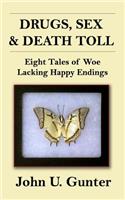 Drugs, Sex & Death Toll: Eight Tales of Woe Lacking Happy Endings