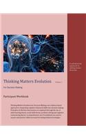 Thinking Matters for Decision Making Participant Workbook: A self-directed approach to making better decisions.