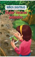 Taylor Rastrea Animales: Recabar Datos (Taylor Tracks Animals: Collecting Data): (Niños Digitales: Superdotados Con Pensamiento Computacional (Computer Kids: Powered by Computational)