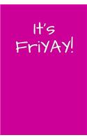 It's FRIYAY!: Blank Lined Journal