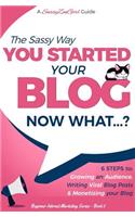 You Started Your Blog - Now What...?
