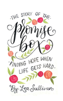 Story of the Promise Box: Finding Hope When Life Gets Hard Volume 1