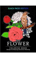 Easy Flower Coloring Book Black Pages Edition: An Adults Coloring Book for GROWN-UPS