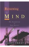 Renewing the Mind: The Foundation of Your Success