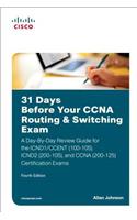 31 Days Before Your CCNA Routing & Switching Exam: A Day-By-Day Review Guide for the ICND1/CCENT (100-105), ICND2 (200-105), and CCNA (200-125) Certification Exams(31 Days)