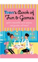 Teen's Book of Fun and Games: Quick Crosswords, Clever Quizzes, Cool Puzzles, and More!