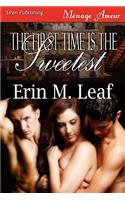 The First Time Is the Sweetest (Siren Publishing Menage Amour)