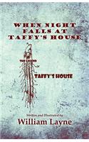 When Night Falls at Taffy's House