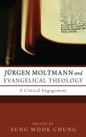 Jurgen Moltmann and Evangelical Theology