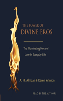 Power of Divine Eros: The Illuminating Force of Love in Everyday Life