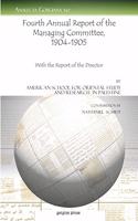 Fourth Annual Report of the Managing Committee, 1904-1905: With the Report of the Director(547 Analecta Gorgiana)