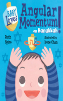 Baby Loves Angular Momentum on Hanukkah!: (Baby Loves Science)