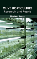 Olive Horticulture: Research and Results