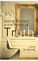 Seeing Yourself in the Mirror of Truth