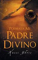 Poemas a Mi Padre Divino