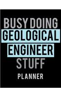 Busy Doing Geological Engineer Stuff Planner: 2020 Weekly Planner Journal -Notebook- For Weekly Goal Gift for the Geological Engineer