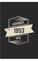 Legendary Epic Since 1953 Notebook Birthday Gift For Women, Men, Boss, Coworkers, Colleagues, Students & Friends: Lined Notebook / Journal Gift, 120 Pages, 6x9, Soft Cover, Matte Finish