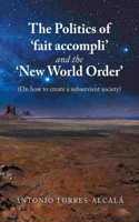 Politics of 'Fait Accompli' and the 'New World Order'