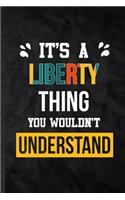 It's a Liberty Thing You Wouldn't Understand