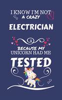 I Know I'm Not A Crazy Electrician Because My Unicorn Had Me Tested