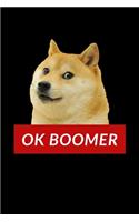 OK Boomer Doge Notebook - Lined Notebook 6 x 9 inches (15.24 x 22.86 cm) - 120 pages