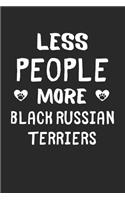 Less People More Black Russian Terriers