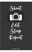 SHOOT EDIT SLEEP REPEAT notebook journal