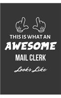 This Is What An Awesome Mail Clerk Looks Like Notebook