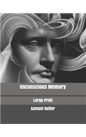 Unconscious Memory: Large Print