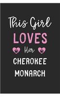 This Girl Loves Her Cherokee Monarch: Lined Journal, 120 Pages, 6 x 9, Funny Cherokee Monarch Gift Idea, Black Matte Finish (This Girl Loves Her Cherokee Monarch Journal)