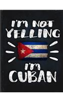I'm Not Yelling I'm Cuban: Funny Sarcastic Personalized Gift for Coworker Friend from Cuba Planner Daily Weekly Monthly Undated Calendar Organizer Journal